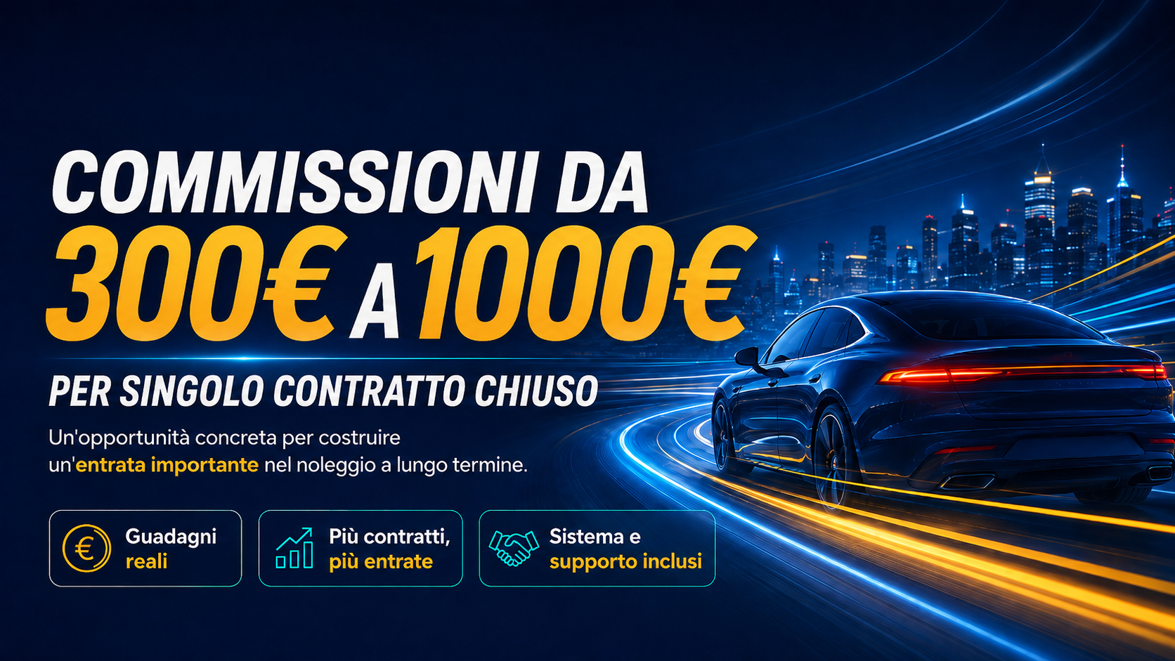 Commissioni da 300€ a 1000€ per singolo contratto chiuso nel noleggio a lungo termine